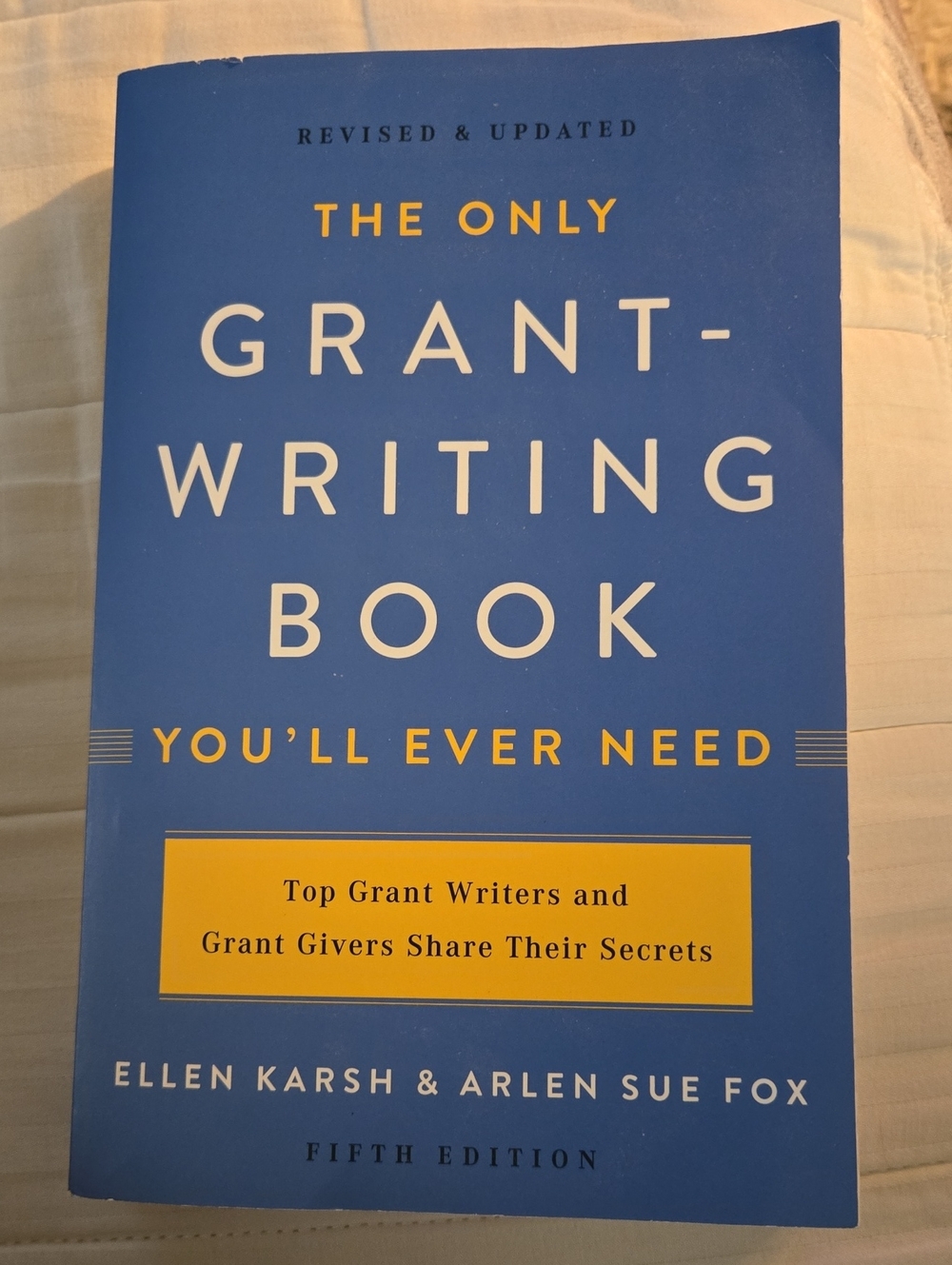 The Only Grant-Writing Book You'll Ever Need - For GRANT WRITERS & FUNDRAISERS